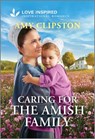 Caring for the Amish Family: An Uplifting Inspirational Romance - Amy Clipston - 9781335937186