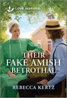 Their Fake Amish Betrothal: An Uplifting Inspirational Romance - Rebecca Kertz - 9781335937308