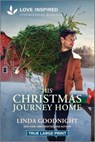 His Christmas Journey Home: An Uplifting Inspirational Romance - Linda Goodnight - 9781335940063