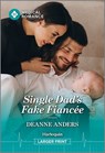 Single Dad's Fake Fiancée - Deanne Anders - 9781335943095