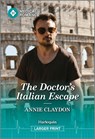 The Doctor's Italian Escape - Annie Claydon - 9781335943149