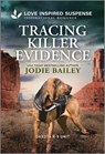 Tracing Killer Evidence - Jodie Bailey - 9781335957153