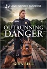 Outrunning Danger - Gina Bell - 9781335957566
