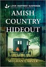 Amish Country Hideout - Meghan Carver - 9781335957597