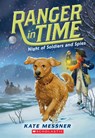 Night of Soldiers and Spies (Ranger in Time #10): Volume 10 - Kate Messner - 9781338134018