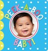 Peek-a-Boo Baby! (Scholastic Early Learners: First Steps) - Scholastic ; Scholastic Early Learners - 9781338167153