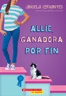 Allie, Ganadora Por Fin (Allie, First at Last): A Wish Novel - Angela Cervantes - 9781338187885