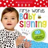 First Words Baby Signing: Scholastic Early Learners (My First) - Scholastic ; Scholastic Early Learners - 9781338202380