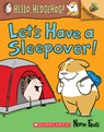 Let's Have a Sleepover!: An Acorn Book (Hello, Hedgehog! #2) - Norm Feuti - 9781338281415