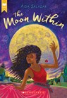 The Moon Within (Scholastic Gold) - Aida Salazar - 9781338283389