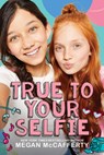 True to Your Selfie - Megan McCafferty - 9781338296990