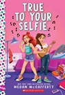 True to Your Selfie - Megan McCafferty - 9781338297003