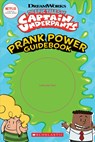 The Epic Tales of Captain Underpants: Prank Power Guidebook - HOWARD,  Kate - 9781338355352
