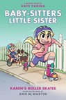 Karen's Roller Skates: A Graphic Novel (Baby-Sitters Little Sister #2) (Baby-Sitters Little Sister Graphix): Volume 2 - Katy Farina - 9781338356168