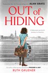 Out of Hiding: A Holocaust Survivor's Journey to America (with a Foreword by Alan Gratz) - Ruth Gruener - 9781338627459