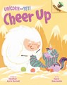 Cheer Up: An Acorn Book (Unicorn and Yeti #4): Volume 4 - Heather Ayris Burnell - 9781338627701