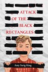ATTACK OF THE BLACK RECTANGLES - A. S. King - 9781338680522