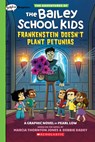Frankenstein Doesn't Plant Petunias: A Graphix Chapters Book (the Adventures of the Bailey School Kids #2): Volume 2 - Marcia Thornton Jones - 9781338736625