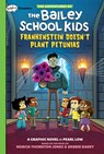 Frankenstein Doesn't Plant Petunias: A Graphix Chapters Book (the Adventures of the Bailey School Kids #2): Volume 2 - Marcia Thornton Jones - 9781338736632