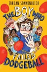 The Boy Who Failed Dodgeball - Jordan Sonnenblick - 9781338749601