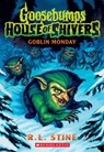 Stine, R: Goblin Monday (Goosebumps House of Shivers #2) - R. L. Stine - 9781338752250