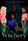 The Witchery (the Witchery, Book 1) - S. Isabelle - 9781338758986