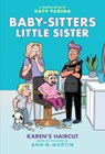 Karen's Haircut: A Graphic Novel (Baby-Sitters Little Sister #7): Volume 7 - Katy Farina - 9781338762648