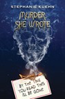 By the Time You Read This I'll Be Gone (Murder, She Wrote #1) - Stephanie Kuehn - 9781338764550