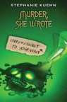 Carry My Secret to Your Grave (Murder, She Wrote #2) - Stephanie Kuehn - 9781338764581