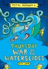 Thursday - War of the Waterslides (Total Mayhem #4) - Ralph Lazar - 9781338770490