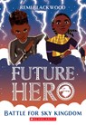Battle for Sky Kingdom (Future Hero #4) - Remi Blackwood - 9781338790450