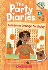 Awesome Orange Birthday: A Branches Book (The Party Diaries #1) - Mitali Banerjee Ruths - 9781338799613