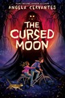The Cursed Moon - Angela Cervantes - 9781338814019