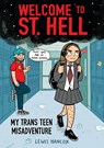Hancox, L: Welcome to St. Hell: My Trans Teen Misadventure: - Lewis Hancox - 9781338824438