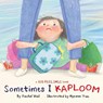 Sometimes I Kaploom - Rachel Vail - 9781338840308