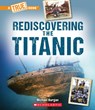 REDISCOVERING THE TITANIC (A T - Michael Burgan - 9781338840575
