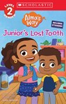 Junior's Lost Tooth (Alma's Way: Scholastic Reader, Level 2) - Gabrielle Reyes - 9781338862553