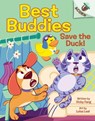 Save the Duck!: An Acorn Book (Best Buddies #2) - Vicky Fang - 9781338865615