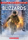 World War II Close Up: They Battled in Blizzards - Deborah Hopkinson - 9781338882377