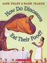 How Do Dinosaurs Eat Their Food? - Jane Yolen - 9781338891911
