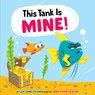 This Tank Is Mine! (Fish Tank Friends) - Jonathan Fenske - 9781338892437