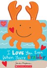 I Love You Even When You're Crabby! - Sandra Magsamen - 9781339043227