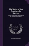 Works of Don Francisco de Quevedo - DE QUEVEDO,  Francisco - 9781341390906