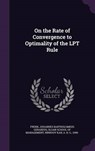 On the Rate of Convergence to Optimality of the Lpt Rule - FRENK,  Johannes Bartholomeus Gerardus - 9781342059529