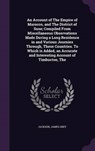 An  Account of the Empire of Marocco, and the District of Suse; Compiled from Miscellaneous Observations Made During a Long Residence in and Various J - JACKSON,  James Grey - 9781342141705