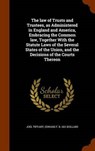 The Law of Trusts and Trustees, as Administered in England and America, Embracing the Common Law, Together with the Statute Laws of the Several States - TIFFANY,  Joel - 9781343492578