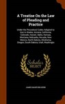 A   Treatise on the Law of Pleading and Practice - KERR,  James Manford - 9781343493735