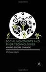 Social Movements and Their Technologies - Stefania Milan - 9781349339167