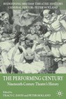 The Performing Century - T. Davis ; P. Holland - 9781349364305