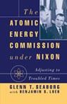 The Atomic Energy Commission under Nixon - G. Seaborg ; B. Loeb - 9781349606184